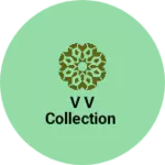 Business logo of V V COLLECTION