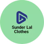 Business logo of Sunder lal clothes