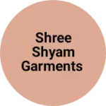 Business logo of Shree shyam Garments