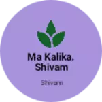 Business logo of Ma kalika. Shivam sop