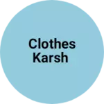 Business logo of Clothes KARSH
