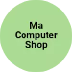 Business logo of Ma Computer shop