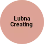 Business logo of Lubna creating