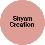 Business logo of SHYAM CREATION
