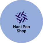 Business logo of Nani pan shop