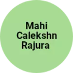 Business logo of Mahi calekshn rajura