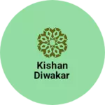 Business logo of Kishan diwakar