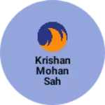 Business logo of Krishan Mohan sah Wstarel