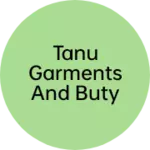 Business logo of Tanu garments and buty parler