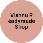 Business logo of VISHNU READYMADE SHOP