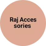 Business logo of Raj accessories