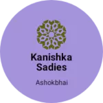 Business logo of Kanishka sadies