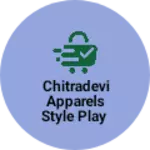 Business logo of Chitradevi apparels style Play