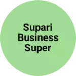 Business logo of Supari business super images