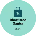 Business logo of Bhartisree santsr