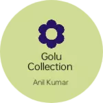 Business logo of Golu collection