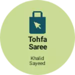 Business logo of Tohfa saree