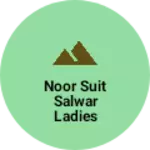 Business logo of Noor suit salwar ladies kapda