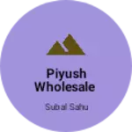 Business logo of Piyush wholesale