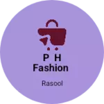 Business logo of P H fashion