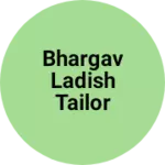 Business logo of Bhargav ladish tailor