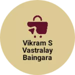 Business logo of Vikram s Vastralay baingara
