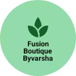 Business logo of Fusion boutique byVarsha