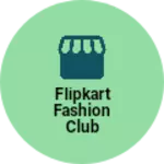 Business logo of Flipkart fashion club