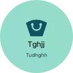Business logo of Tghjj
