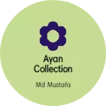 Business logo of Ayan collection