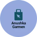 Business logo of Anushka garmen