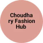 Business logo of Choudhary fashion hub