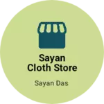 Business logo of Sayan cloth store