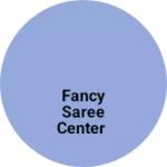 Business logo of Fancy Saree Center