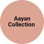Business logo of Aayan collection