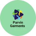 Business logo of Parvin garments