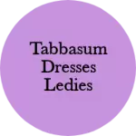 Business logo of Tabbasum dresses ledies fashion and general Store