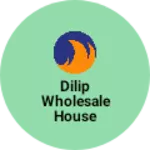 Business logo of Dilip wholesale house