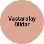 Business logo of Vastaralay dildar