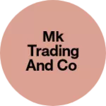 Business logo of Mk trading and co