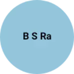 Business logo of B S RA