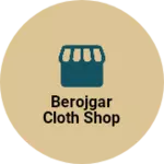 Business logo of Berojgar cloth shop