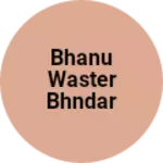 Business logo of BHANU waster bhndar