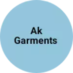 Business logo of AK GARMENTS