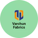 Business logo of Varchun fabrics