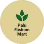 Business logo of Pahi fashion mart