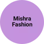Business logo of Mishra fashion