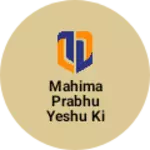Business logo of Mahima Prabhu yeshu ki