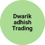 Business logo of Dwarikadhish trading