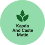 Business logo of Kapda and caste matic